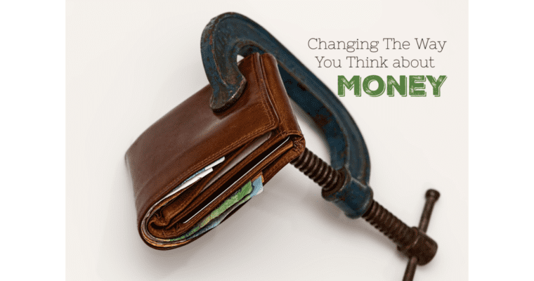 Changing The Way You Think About Money