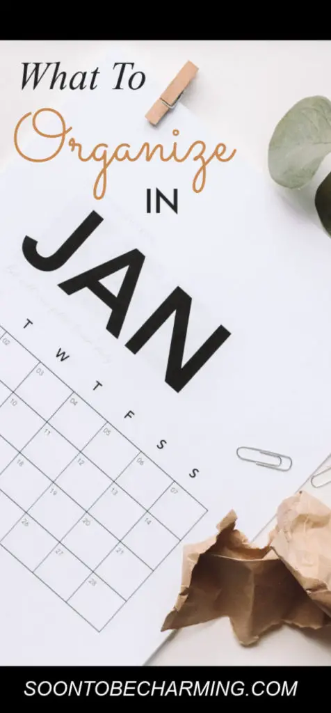 What To Organize in January - Soon To Be Charming