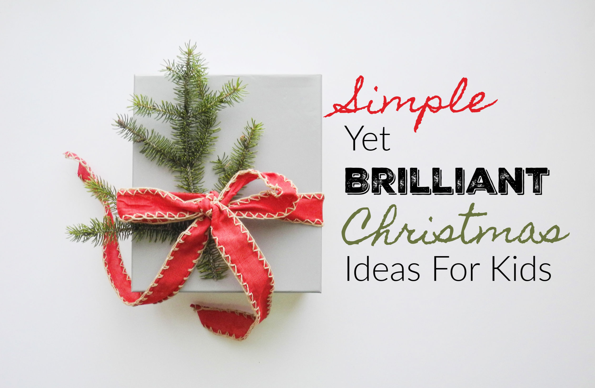 Simple Yet Brilliant Christmas Gift Ideas For Kids