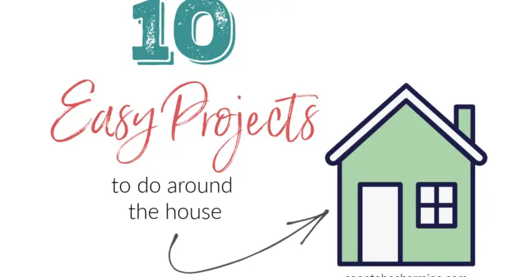 10 Easy Projects To Do Around The House